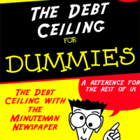 The Debt Ceiling For Dummies: What You Didn’t Know About the Country’s Most Recent Political Crisis
